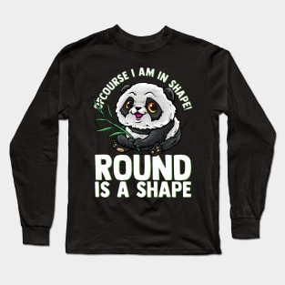 Of Course, I'm In Shape Round Is A Shape Funny Panda Tee Long Sleeve T-Shirt